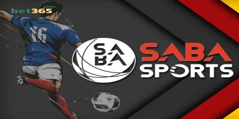 SABA Sport Bet365 – Thương Hiệu Sảnh Cược Bất Bại Thu Hút Người Chơi